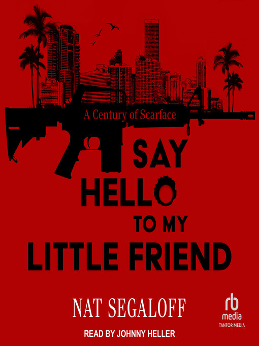 Title details for Say Hello to My Little Friend by Nat Segaloff - Available